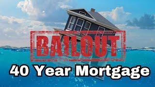 Bailout: FHA Approves 40 Year Mortgage - Everything You Need to Know!