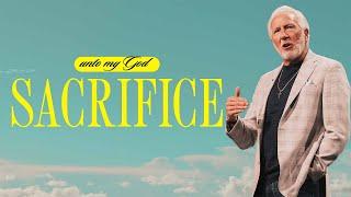 Unto My God Sacrifice | Pastor Greg Fairrington