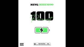 King Khemoo - "100 Percent" OFFICIAL VERSION