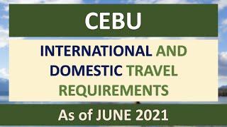 CEBU TRAVEL REQUIREMENTS as of JUNE 2021 | INTERNATIONAL & DOMESTIC via PAL, CEB, AIR ASIA