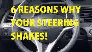 Top 6 Reasons WHY your Steering Might Shake