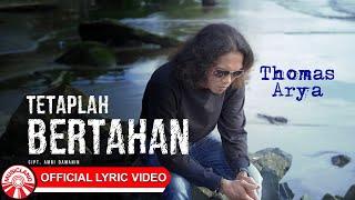 Thomas Arya - Tetaplah Bertahan [Official Lyric Video HD]