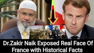 Dr.Zakir Naik Reply to French President Macron & Exposed Real face of France with Historical Facts