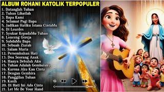 ALBUM LAGU ROHANI KATOLIK TERBARU & TERPOPULER 2024 | Penyejuk iman dan hati