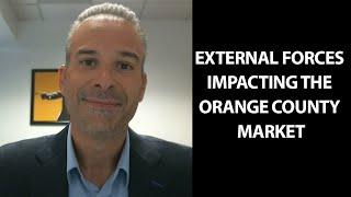 What Outside Forces Impact Our Orange County Market?