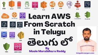 Learn AWS From Scratch in Telugu - Telugu DevOps Guru - Moole Muralidhara Reddy - +91 7893121036