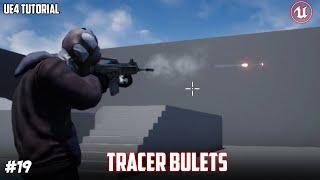 UE4: TUTORIAL #19 | Tracer bullet (Third person shooter)