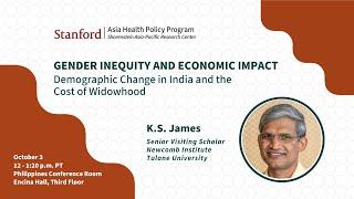 Gender Inequity & Economic Impact: Demographic Change in India & the Cost of Widowhood | K.S. James