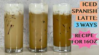 ICED SPANISH LATTE USING INSTANT COFFEE, MOKA POT COFFEE & COLD BREW COFFEE - RECIPES FOR 16OZ CUPS