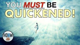 What Does Being QUICKENED Mean?