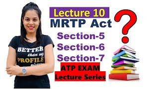 ATP Lecture 10 - MRTP Act Section 5, 6 and 7