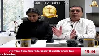Pastor जयमल भंडाल के साथ लाइव प्रार्थना Live Prayer Show With Pastor Jaimal Bhandal & Simran Kaur