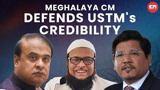 Meghalaya CM Defends USTM's Credibility