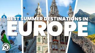 BEST SUMMER DESTINATIONS IN EUROPE