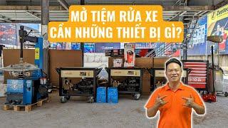 Mở tiệm rửa xe cần những thiết bị gì?