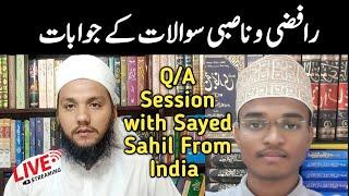 Q/A Session With Sayed Sahil From India On Sahaba RA & Ahlebait AS