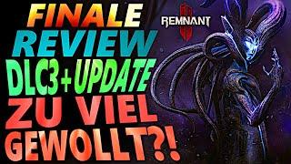 FINALE REVIEW! Dlc + Update - Zu viel gewollt?! - Remnant 2