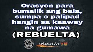 Orasyon para bumalik ang bala, sumpa o palipad hangin sa kaaway