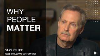 Keller Williams Co-Founder Gary Keller on Why He Got into Real Estate & Why People Matter