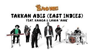 ISLAND VIBES - TAKKAN ABIS EAST INDIES FEAT. KAMGA & LAWA "AMQ" (OFFICIAL MUSIC VIDEO)