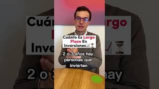 Esto Es Largo Plazo En Inversiones