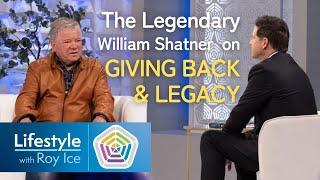 William Shatner Talks About Giving Back & Legacy  | Lifestyle with Roy Ice #shortclip