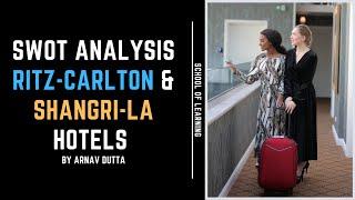 SWOT Analysis of Ritz Carlton & Shangri La Hotels