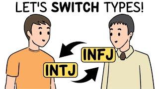 if INTJ and INFJ switched their types 