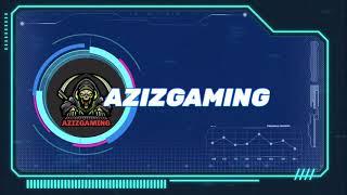 intro aziz gaming