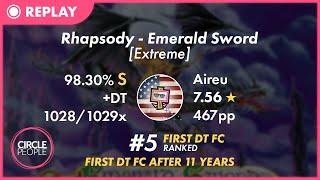 osu! | Aireu | Rhapsody - Emerald Sword [Extreme] +DT 98.30% FC 467pp #5 | FIRST DT FC IN 11 YEARS!