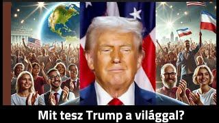 Mit tesz Trump a világgal?