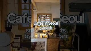 sharing popular seoul local cafes