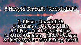 5 Nasyid Terbaik "Rasulullah"