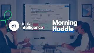 Dental Intelligence Morning Huddle