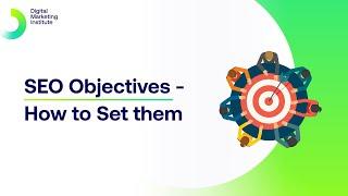 SEO Objectives - How to Set them | Free Digital Marketing Course