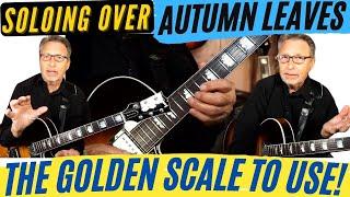 Soloing Over 'Autumn Leaves' | The Golden Scale To Use For Great Sounds | Jazz Guitar Soloing Lesson