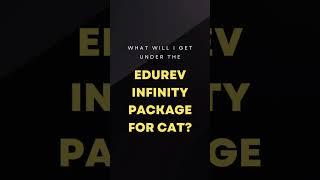 What will I get under EduRev Infinity for CAT?
