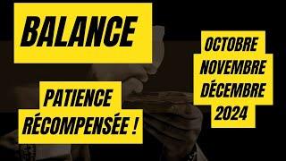 #BALANCE  OCTOBRE NOVEMBRE DÉCEMBRE 2024-PATIENCE RÉCOMPENSÉE 