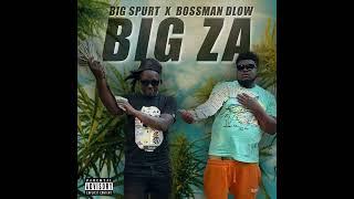 Bossman Dlow - Big Za Ft Big Spurt