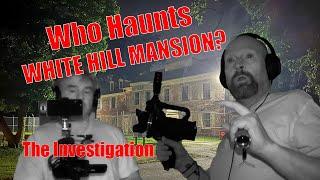 The Haunting of White Hill Mansion