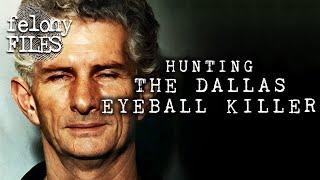 The Case Of The Dallas Eyeball Killer (Charles Albright) | Felony Files