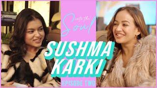 Into the Soul of Sushma Karki | Makeup, Fashion, Entrepreneur | Karishma Shrestha | EP 2