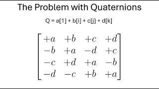 The Problem With Quaternions