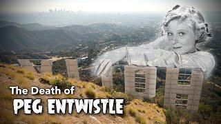 The Death of Peg Entwistle - The Girl Who Jumped From The Hollywood Sign   4K