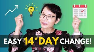 Simple Steps to Change Your Life in 14 Days