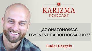 „Az önazonosság egyenes út a boldogsághoz” | Vendég: Budai Gergely | Karizma Podcast #73