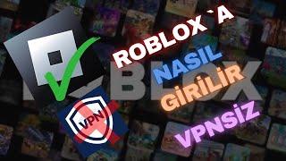 VPNSİZ ROBLOX`A NASIL GİRİLİR? (BANSIZ) (GÜVENLİ)