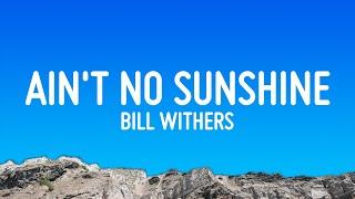 Bill Withers - Ain't No Sunshine (Lyrics)