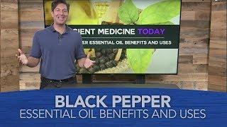 Black Pepper Essential Oil Benefits and Uses