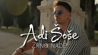 Adi Šoše - Zrno nade (Official video)